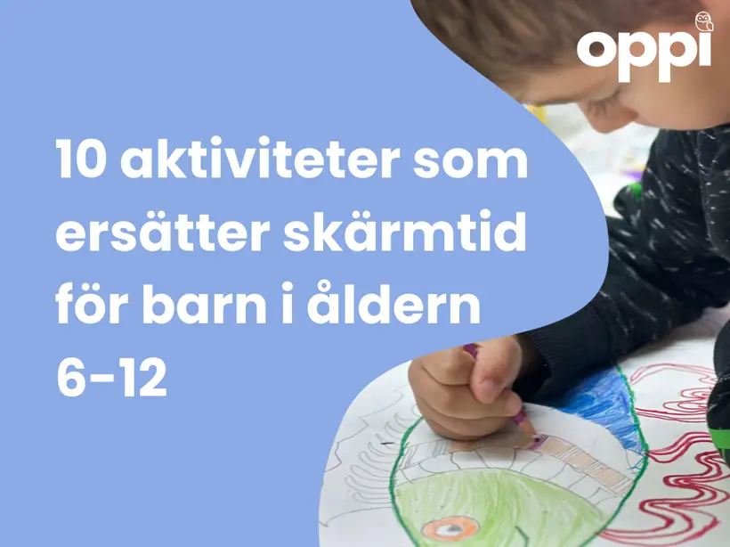10 Aktiviteter Som Ersätter Skärmtid för Barn i Åldern 6-12 - Oppi Blogg