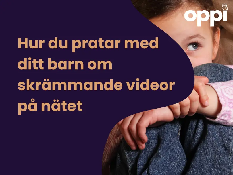 Hur du pratar med ditt barn om skrämmande videor på nätet