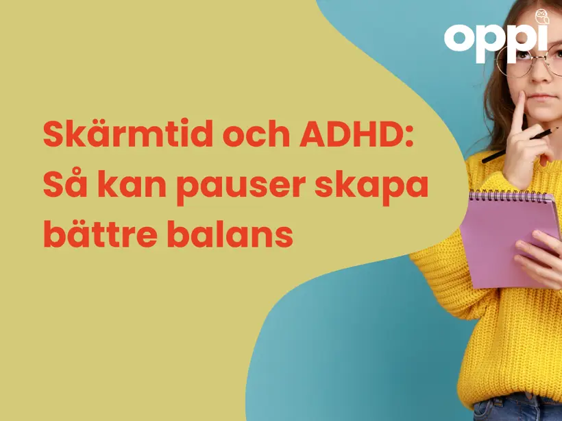 Skärmtid och ADHD: Så kan pauser skapa bättre balans