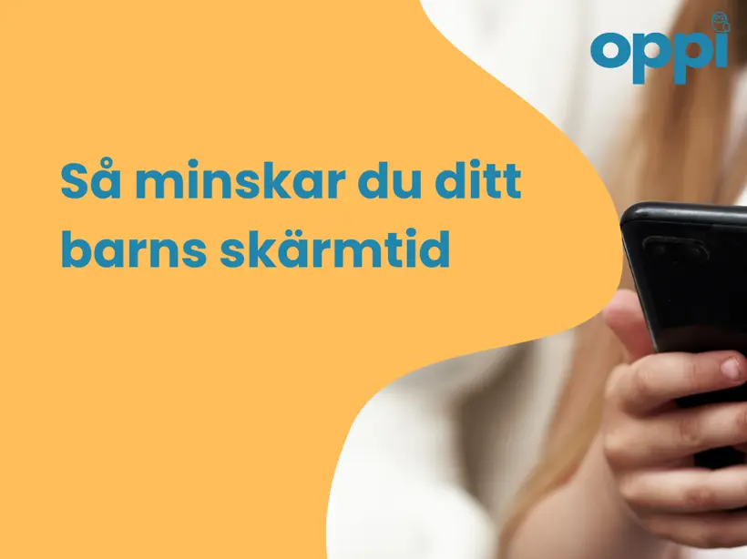 Så minskar du ditt barns skärmtid - 7 beprövade tips som fungerar